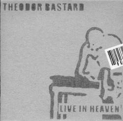 Theodor Bastard : Live In Heaven